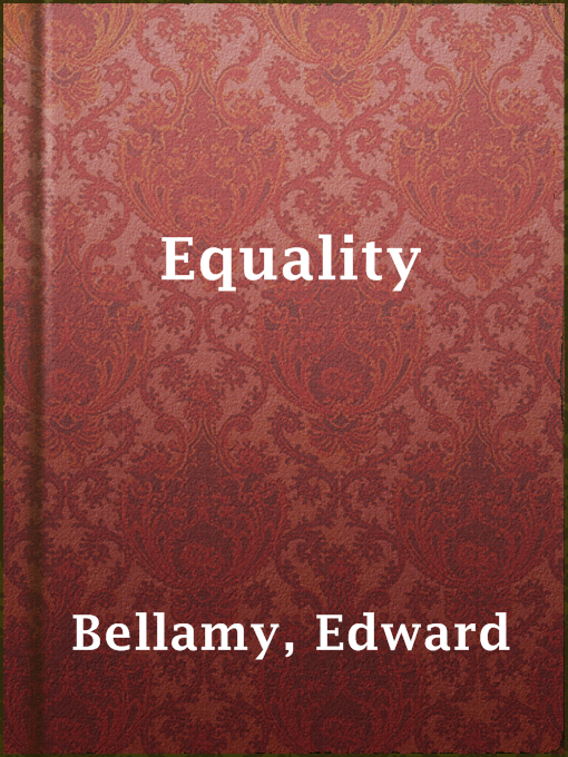 Title details for Equality by Edward Bellamy - Available